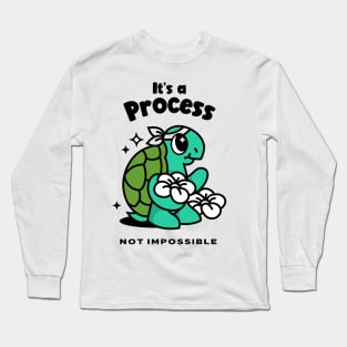 Its a process not impossible mental health Long Sleeve T-Shirt